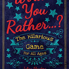 DOWNLOAD KINDLE 🖊️ What Would You Rather Do...?: The Hilarious Game for All Ages. Ov