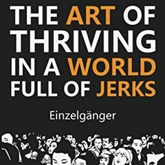 [DOWNLOAD] PDF 🗃️ Unoffendable: The Art of Thriving in a World Full of Jerks by  Ein