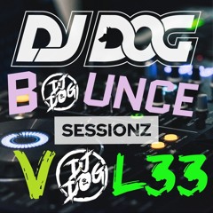 BOUNCE SESSIONZ VOL 33 DJ DOG