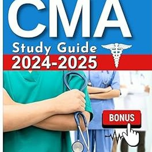 Stream Read[PDF] CMA Study Guide 20242025 Ace Your Medical