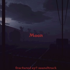 Moon - Fractured: Roadwood Stop Soundtrack