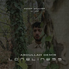 Abdullah Demir  - Loneliness