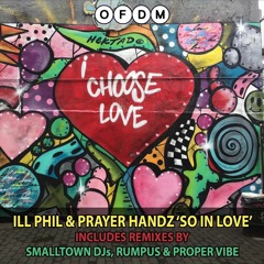 Ill Phil & Prayer Handz - So In Love (Proper Vibe Remix)