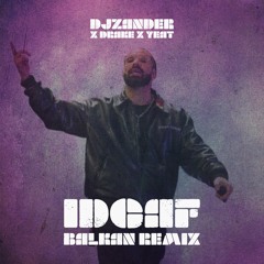 Drake X Yeat x DJZander - IDGAF (Balkan Remix/Mashup)