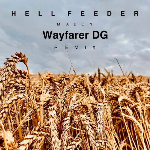 Hell Feeder - Mabon (Wayfarer DG Remix)