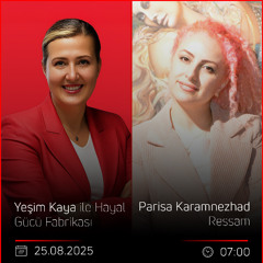 Parisa Karamnezhad - Yeşim Kaya ile Hayal Gücü Fabrikası
