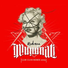 Madonna - Illuminati [LLM CLUB REMIX 2023]
