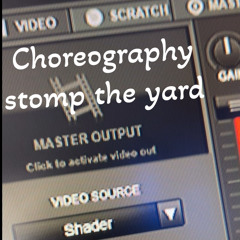 Choreography Stomp The yard