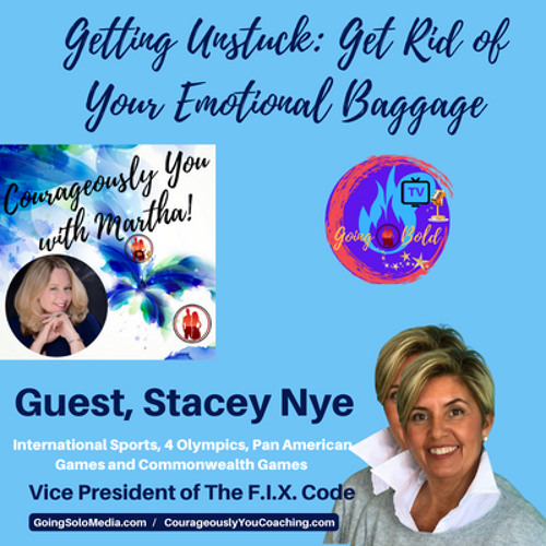 Getting Unstuck_ Get Rid of Your Emotional Baggage with Guest, Stacey Nye