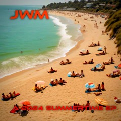 JWM - A 2024 Summertime EP