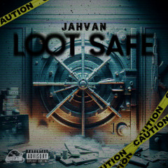 Jahvan Ft K1 - Loot Safe