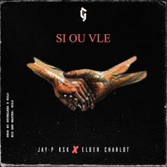 SI OU VLE - JAYP X ELDER CHARLOT