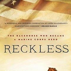 DOWNLOAD EPUB 📗 Reckless: The Racehorse Who Became a Marine Corps Hero by  Tom Clavi