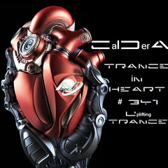 TRANCE IN HEART #341 - CalDerA - Uplifting Trance