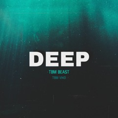 Deep (feat. TBM VIKO)