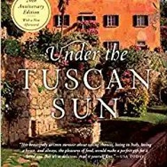(ePub) Read Under the Tuscan Sun: At Home in Italy [DOWNLOADPDF] PDF