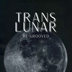 Translunar (Re - Grooved)