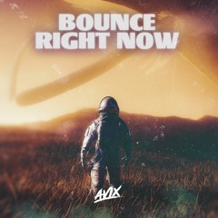 AVIX - Bounce Right Now (Original Mix)