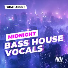 Midnight Bass House Vocals | Vocal Kits, Phrases & Chops