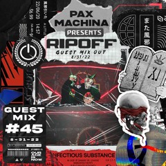Pax Machina Presents #45 - RIPOFF