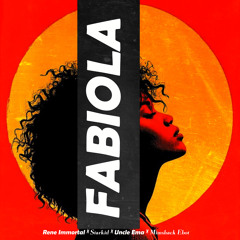 Fabiola (feat. Emma, Starkyd & Mimshack Ebot)