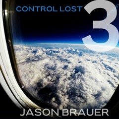 Control Lost EP 3  - Jason Brauer