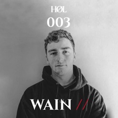 HØL: WAIN // 003