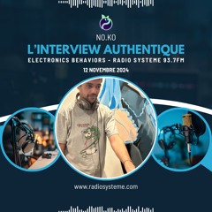 No.Ko, l'interview authentique ( Electronic's Brehaviors)