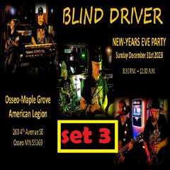 BLIND DRIVER (set 3) @ Osseo-Maple Grove Am Legion 12-31-23