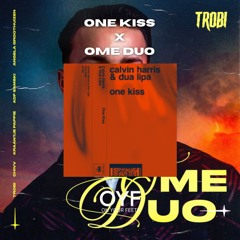 One Kiss x Ome Duo (Calvin Harris ft. Dua Lipa x Trobi ft. Various Artists) | OYF Mashup