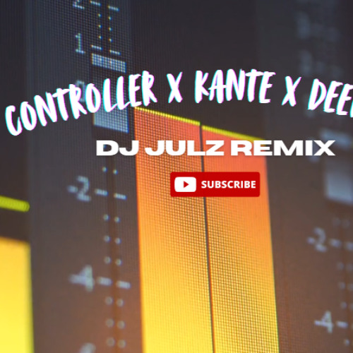 DJ JULZ - Controller x Kante x Deep End (Remix) Rootz Prod. 2024