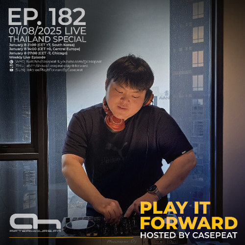 Play It Forward Ep. 182 (ThailandSpecial) - AH.FM [Trance & Progressive] by Casepeat - 01/08/25 LIVE