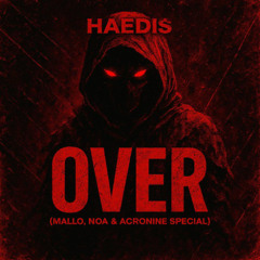 HÆDIS - OVER (MALLO, NOA & ACRONINE SPECIAL) [DUBDROP]
