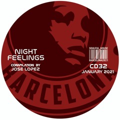 ● CD. 32. NIGHT FEELINGS SESSIONS COMPILATION BY JOSE LOPEZ (Soulful House Barcelona).
