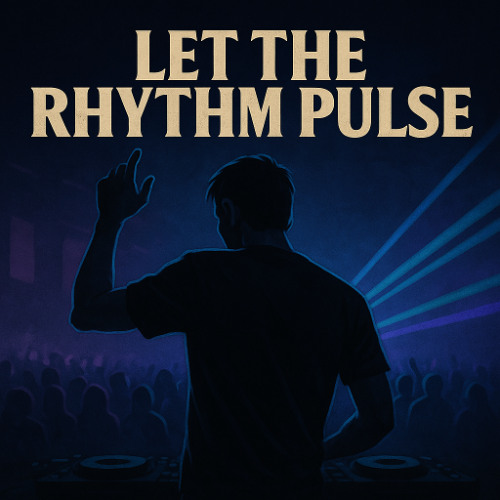 Let The Rhythm Pulse