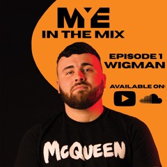 MYE In The Mix 001 Wigman