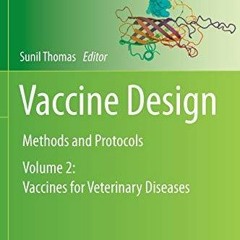 PDF READ Vaccine Design: Methods and Protocols, Volume 2: Vaccines for Veterinar