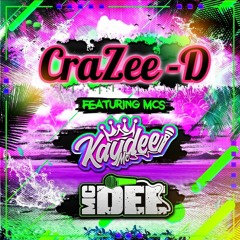 CraZee D...... MC DEE...... Kaydee MC