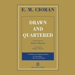 [Download] EBOOK 📰 Drawn and Quartered by  E. M. Cioran,Rick Adamson,Skyhorse Publis