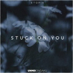 Etopia - Stuck On You