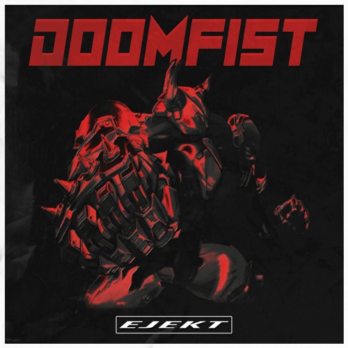 EJEKT - DOOMFIST [FREE DL]