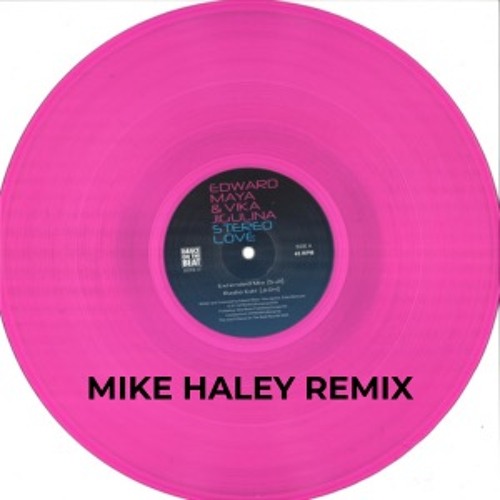Stereo Love (Mike Haley Remix)