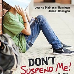 free EPUB 🗸 Don′t Suspend Me!: An Alternative Discipline Toolkit by  Jessica Hanniga
