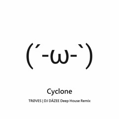 [Unofficial] Cyclone by TRØVES | DJ DÄZEE Remix