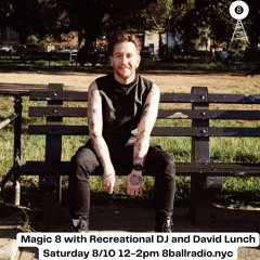 Magic 8 Episode 109 with David Lunch