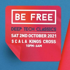 BE FREE - Saturday 2nd October 2021 @SCALA KINGS CROSS