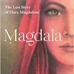 FREE PDF 📁 Magdala: The Lost Story of Mary Magdalene by Bridget Erica [EPUB KINDLE P