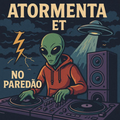Set Atormenta ET no Paredão