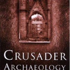 download EPUB 📙 Crusader Archaeology: The Material Culture of the Latin East by  Adr