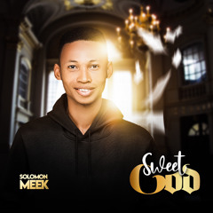 Solomon Meek - Sweet God